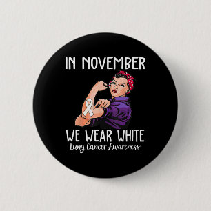 In November We Wear White Lung Cancer Awareness 6 Cm Round Badge