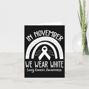 In November We Wear White Lung Cancer Awareness Lo Card