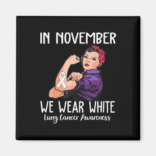 In November We Wear White Lung Cancer Awareness Magnet