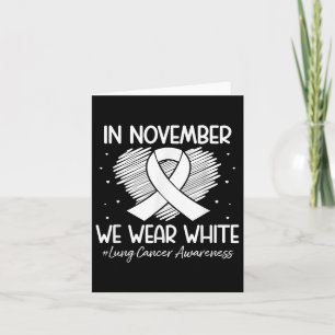In November We Wear White Lung Cancer Awareness Ri Card