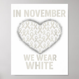 In November We Wear White Lung Cancer Awareness Ri Poster