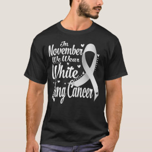 In November We Wear White Lung Cancer Awareness T-Shirt