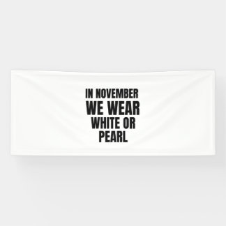 In November we wear white or pearl Lung cancer Banner