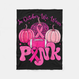 In Oct We Wear Pink Leopard Pumpkin Footll Breast Fleece Blanket