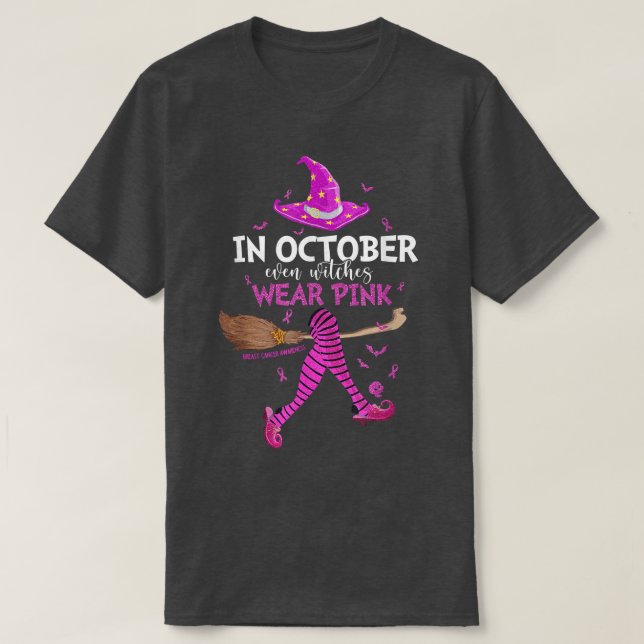 In October Even Witches Wear Pink Breast Cancer Ha T-Shirt (Design Front)