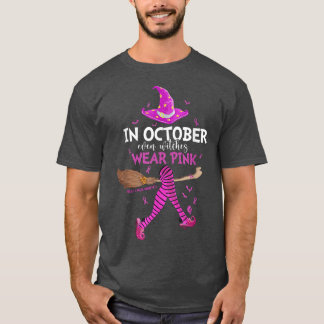 In October Even Witches Wear Pink Breast Cancer Ha T-Shirt