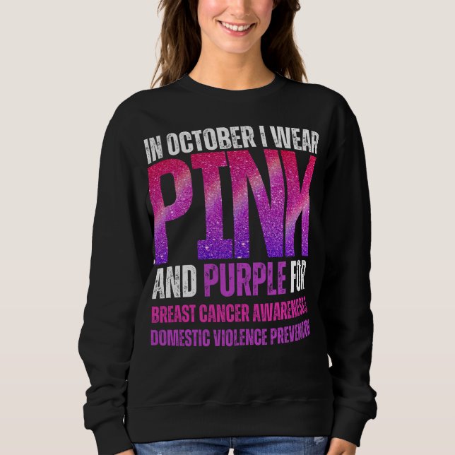 In October I wear pink and purple for breast cance Sweatshirt (Front)