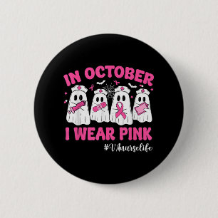 In October I Wear Pink Va Nurse Life Breast Cancer 6 Cm Round Badge