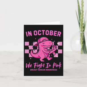 In October We Fight In Pink Dinosaur Breast Cancer Card