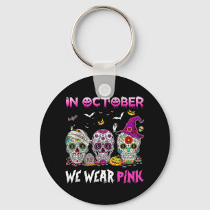 In October We Wear Breast Cancer Awareness Pink Su Key Ring