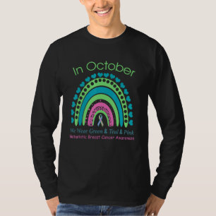 In October We Wear Green Teal Pink Metastatic Brea T-Shirt