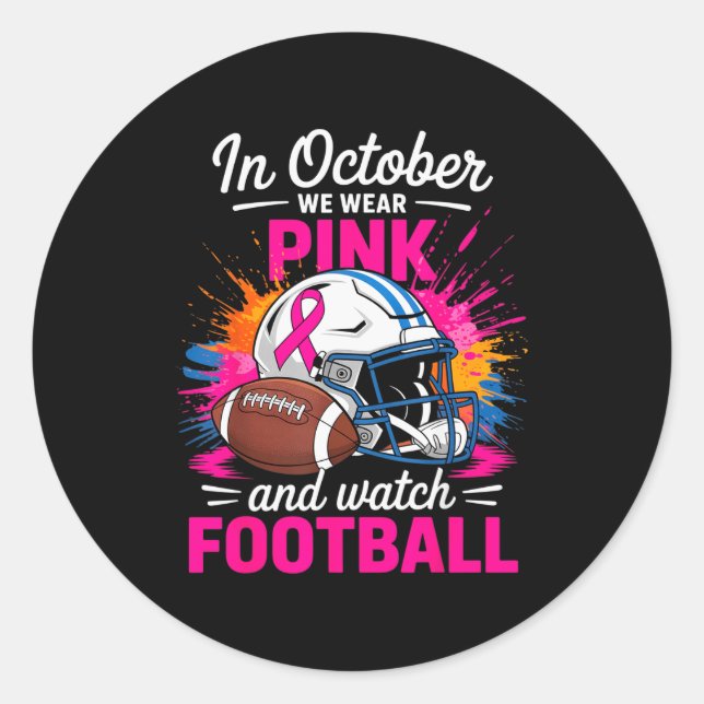 In October We Wear Nk And Watch Football Breast Ca Classic Round Sticker (Front)