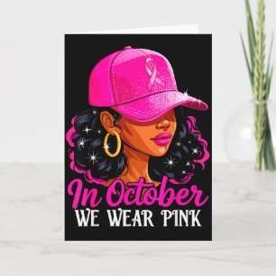 In October We Wear Nk Black Women Breast Cancer Aw Card