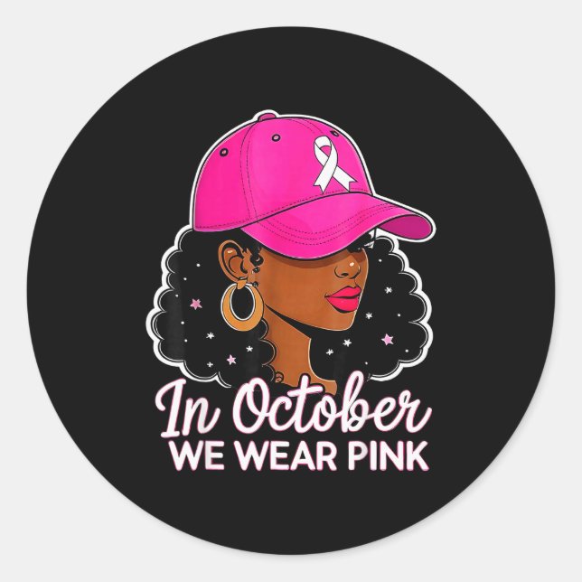 In October We Wear Nk Black Women Breast Cancer Aw Classic Round Sticker (Front)