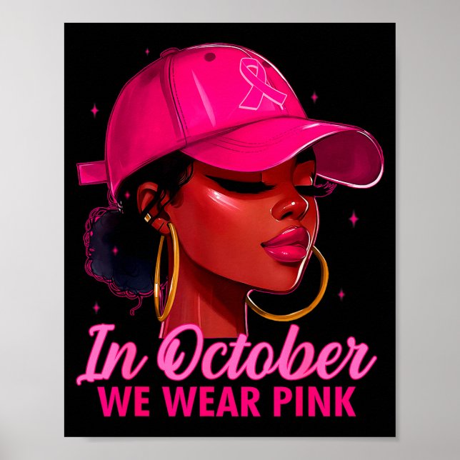In October We Wear Nk Black Women Breast Cancer Aw Poster (Front)