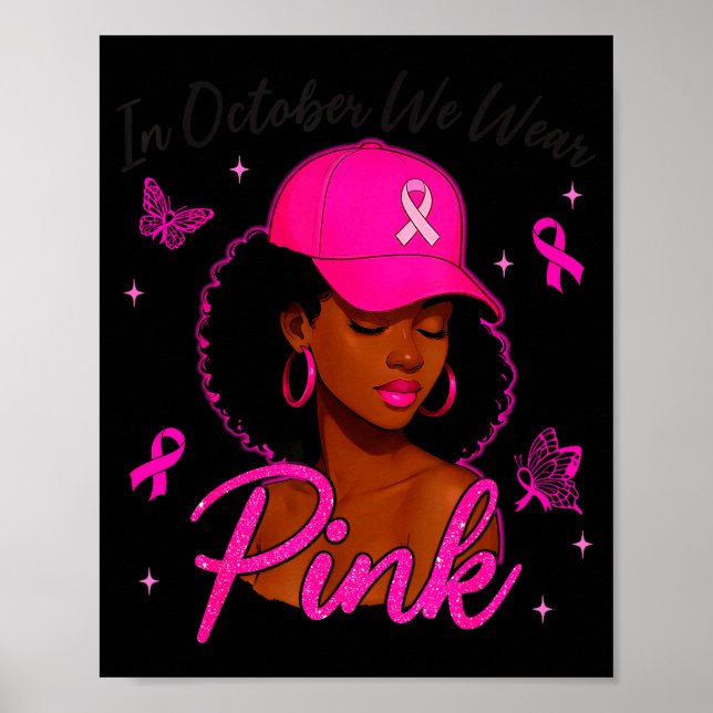 In October We Wear Nk Black Women Breast Cancer Aw Poster (Front)