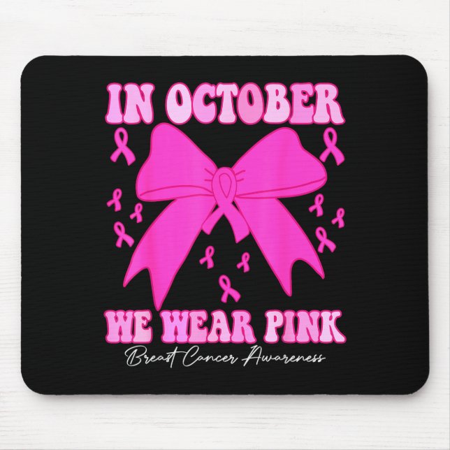In October We Wear Nk Breast Cancer Awareness Coqu Mouse Pad (Front)