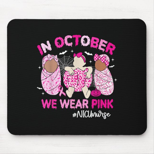 In October We Wear Nk Breast Cancer Awareness Nicu Mouse Pad (Front)
