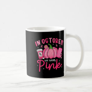 In October We Wear Nk Breast Cancer Awareness Phar Coffee Mug
