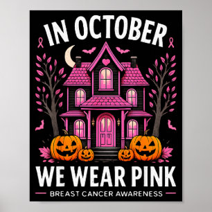 In October We Wear Nk Breast Cancer Awareness Wome Poster