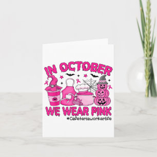 In October We Wear Nk Breast Cancer Cafeteria Work Card