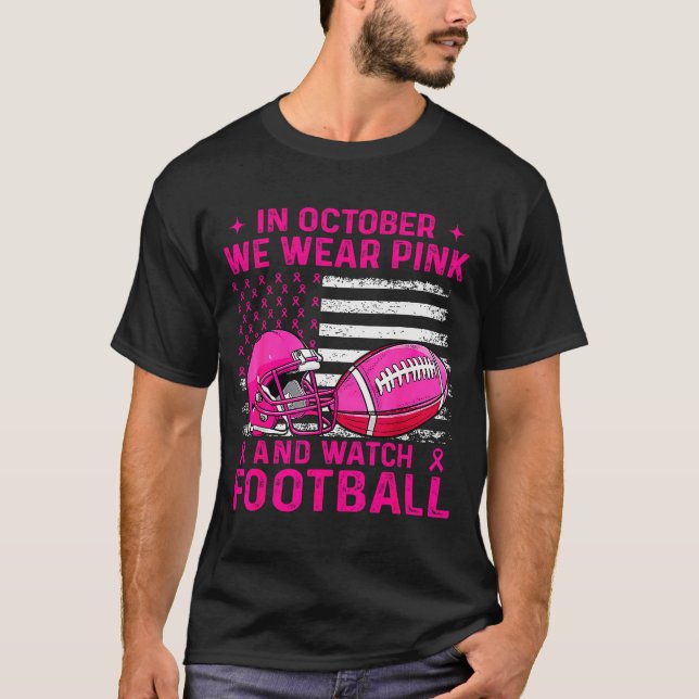 In October We Wear Nk Breast Cancer Flag Football  T-Shirt (Front)