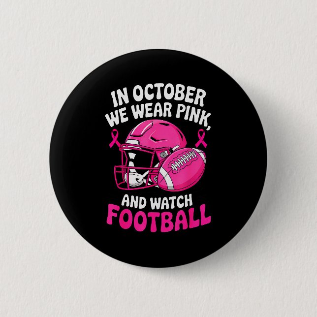In October We Wear Nk Breast Football Cancer Aware 6 Cm Round Badge (Front)