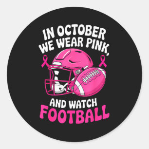 In October We Wear Nk Breast Football Cancer Aware Classic Round Sticker
