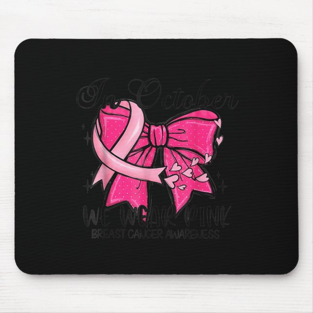 In October We Wear Nk Coquette Breast Cancer Aware Mouse Pad (Front)
