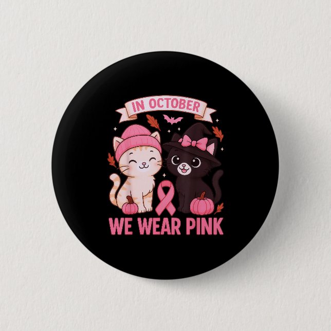 In October We Wear Nk Cute Cat Breast Cancer Aware 6 Cm Round Badge (Front)