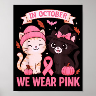 In October We Wear Nk Cute Cat Breast Cancer Aware Poster