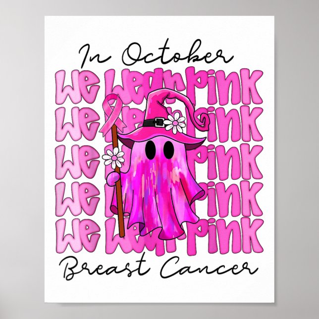 In October We Wear Nk Cute Ghost Breast Cancer Awa Poster (Front)
