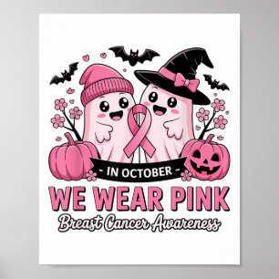 In October We Wear Nk Cute Ghost Breast Cancer Awa Poster