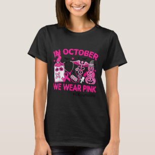 In October We Wear Nk Er Nurse Life Breast Cancer  T-Shirt