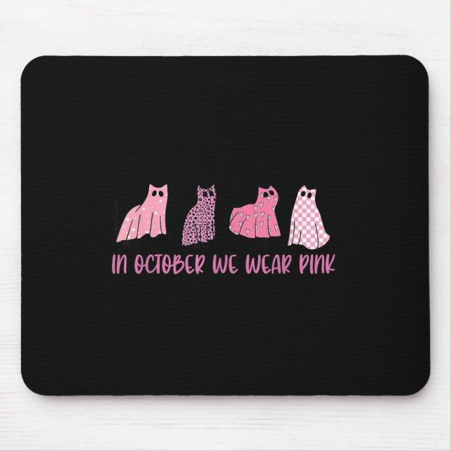 In October We Wear Nk Ghost Cats Breast Cancer Awa Mouse Pad (Front)