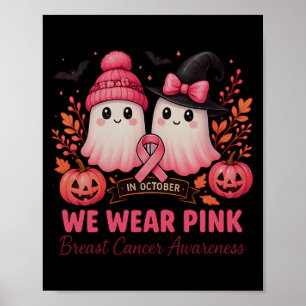 In October We Wear Nk Ghosts Breast Cancer Awarene Poster