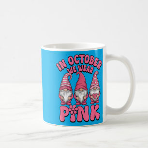in October We Wear nk Gnomes Holding Heart Coffee Mug