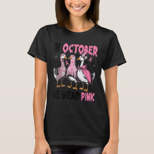 In October We Wear Nk Goose Breast Cancer Awarenes T-Shirt