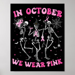 In October We Wear Nk Halloween Breast Cancer Skel Poster
