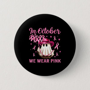 In October We Wear Nk Men Women Breast Cancer Awar 6 Cm Round Badge