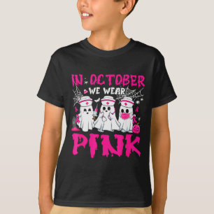 In October We Wear Nk Nurse Ghost Halloween Breast T-Shirt