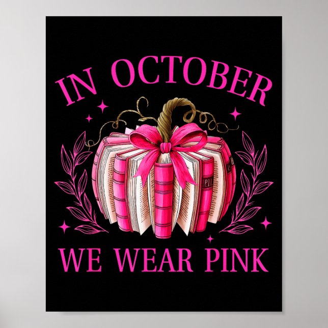 In October We Wear Nk Pumpkin Book Breast Cancer A Poster (Front)
