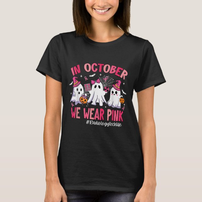 In October We Wear Nk Radiology Tech Life Breast C T-Shirt (Front)