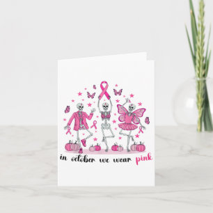 In October We Wear Nk Skeleton Breast Cancer Aware Card