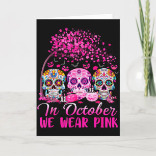 In October We Wear Nk Sugar Skull Halloween Breast Card