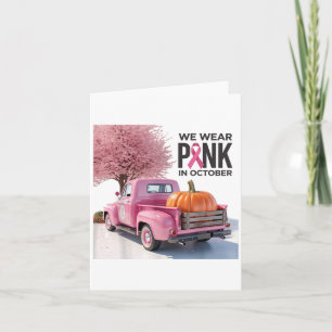 In October We Wear Nk Truck Breast Cancer Tee For Card