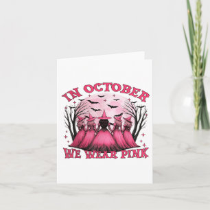In October We Wear Nk Witch Breast Cancer Awarenes Card