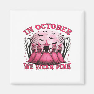 In October We Wear Nk Witch Breast Cancer Awarenes Magnet