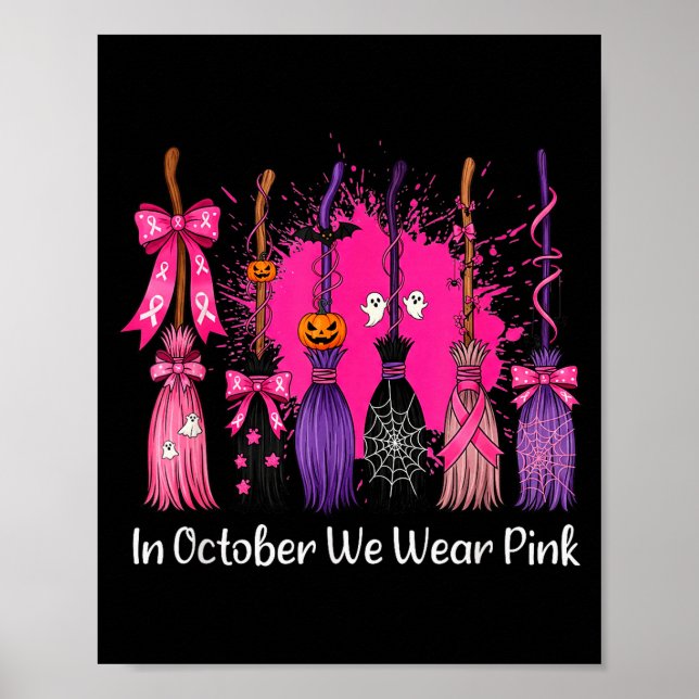In October We Wear Nk Witch Broom Breast Cancer Ha Poster (Front)