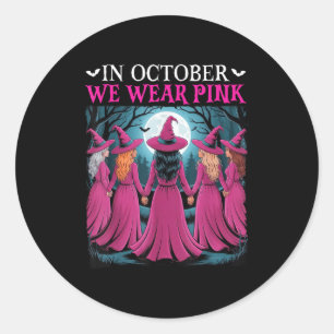 In October We Wear Nk Witch Halloween Breast Cance Classic Round Sticker